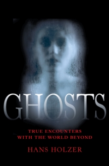 Image for Ghosts: true encounters with world beyond
