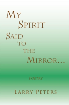 Image for My Spirit, Said to the Mirror..