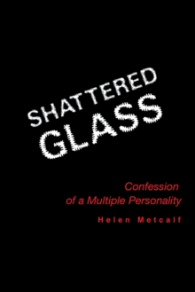 Image for Shattered Glass: Confessions of a Multiple Personality