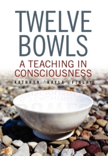 Image for Twelve Bowls : A Teaching in Consciousness