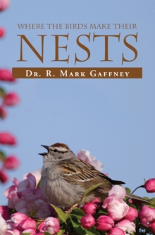 Image for Where the Birds Make Their Nests: A Study of the Birds of the Bible