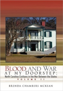 Image for Blood and War at My Doorstep Vol II : North Carolina Civilians in the War Between the States Volume II