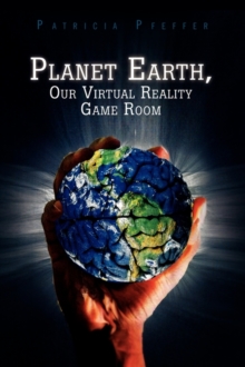 Image for Planet Earth, Our Virtual Reality Game Room