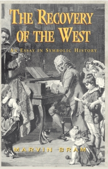 Image for The recovery of the West: an essay in symbolic history