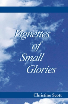 Image for Vignettes of Small Glories