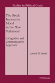 Image for The Greek imperative mood in the New Testament: a cognitive and communicative approach