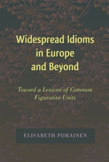 Image for Widespread idioms in Europe and beyond: toward a lexicon of common figurative units