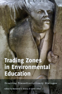Image for Trading Zones in Environmental Education: Creating Transdisciplinary Dialogue