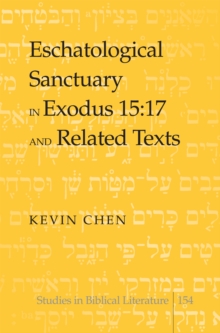 Image for Eschatological sanctuary in Exodus 15:17 and related texts