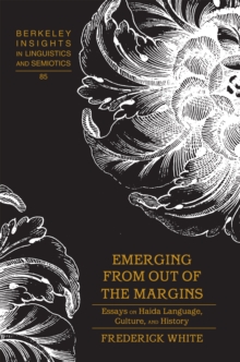 Image for Emerging from out of the margins: essays on Haida language, culture, and history