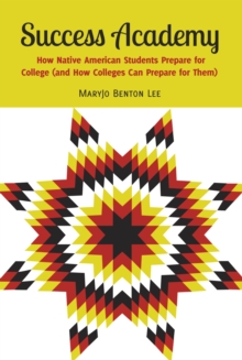 Image for Success academy: how Native American students prepare for college (and how colleges can prepare for them)