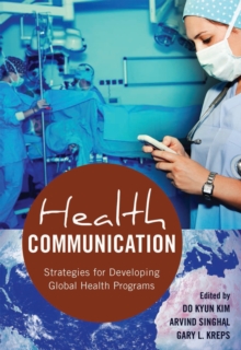Image for Health Communication: Strategies for Developing Global Health Programs