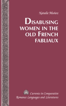 Image for Disabusing women in the Old French fabliaux