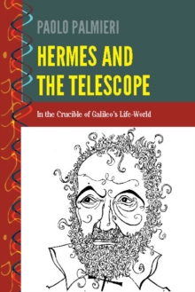 Image for Hermes and the telescope: in the crucible of Galileo's life-world