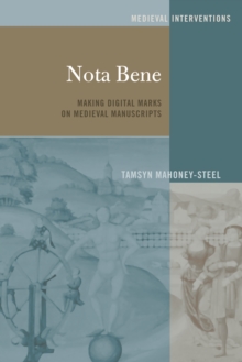 Image for Nota Bene: Making Digital Marks on Medieval Manuscripts