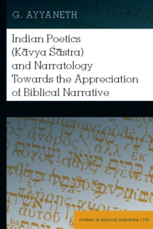 Image for Indian poetics (Kavya Sastra) and narratology towards the appreciation of biblical narrative