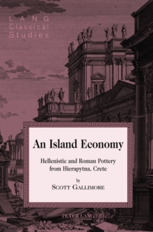 Image for An Island Economy: Hellenistic and Roman Pottery from Hierapytna, Crete