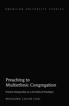 Image for Preaching to multiethnic congregation: positive marginality as a homiletical paradigm