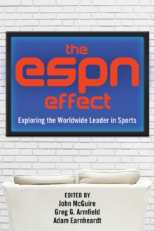 Image for The ESPN effect: exploring the worldwide leader in sports