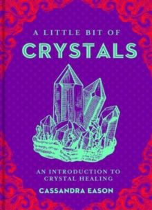 A Little Bit of Crystals: An Introduction to Crystal Healing