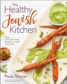 Healthy Jewish Kitchen: Fresh, Contemporary Recipes for Every Occasion