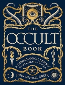 The Occult Book: A Chronological Journey, from Alchemy to Wicca