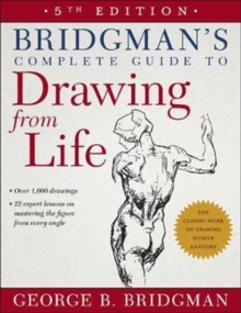 Bridgman’s Complete Guide to Drawing from Life