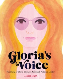 Image for Gloria's voice  : the story of Gloria Steinem, feminist, activist, leader