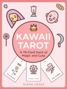 Image for Kawaii Tarot : A 78-Card Deck of Magic and Cute
