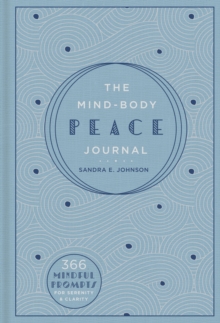 The Mind-Body Peace Journal: 366 Mindful Prompts for Serenity and Clarity