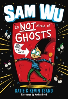Image for Sam Wu Is Not Afraid of Ghosts