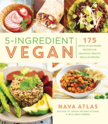 Image for 5-ingredient vegan  : 175 simple, plant-based recipes for delicious healthy meals in minutes