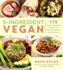 Image for 5-Ingredient Vegan: 175 Simple, Plant-Based Recipes for Delicious Healthy Meals in Minutes