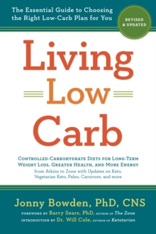 Image for Living Low Carb: Revised & Updated Edition: The Complete Guide to Choosing the Right Weight Loss Plan for You