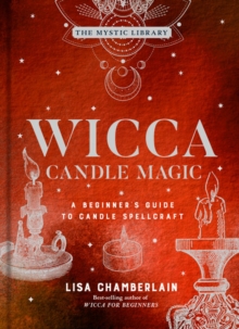 Wicca Candle Magic: A Beginner’s Guide to Candle Spellcraft