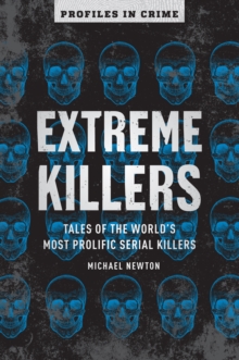 Image for Extreme Killers: Tales of the World's Most Prolific Serial Killers