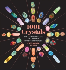 Image for 1001 Crystals: The Complete Book of Crystals for Every Purpose