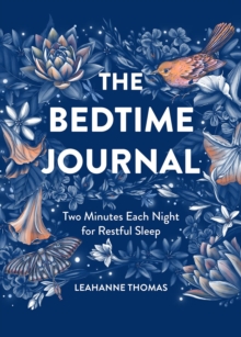 The Bedtime Journal: Two Minutes Each Night for Restful Sleep