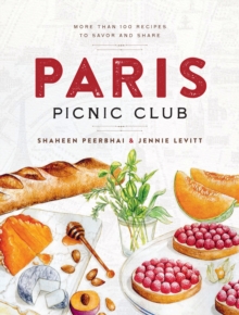Image for Paris Picnic Club: More Than 100 Recipes to Savor and Share
