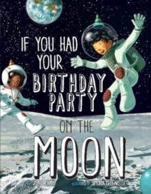 Image for If You Had Your Birthday Party on the Moon