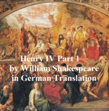 Image for Der Erste Theil von Koenig Heinrich dem Vierten (Henry IV Part 1 in German translation)