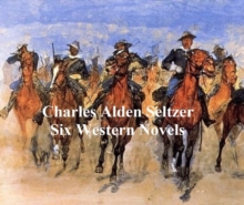 Image for Charles Alden Seltzer: 6 western novels