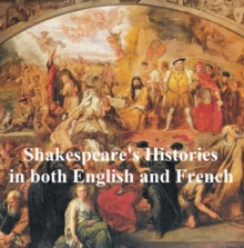 Image for Shakespeare's Histories, Bilingual edition (all 10 plays in English with line numbers, and in French translation)