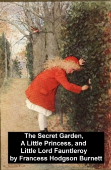 Image for Secret Garden, A Little Princess, and Little Lord Fauntleroy