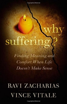 Why Suffering?: Finding Meaning and Comfort When Life Doesn’t Make Sense