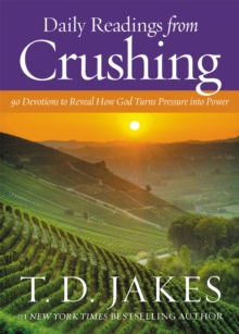 Image for Daily readings from Crushing  : 90 devotions to reveal how God turns pressure into power