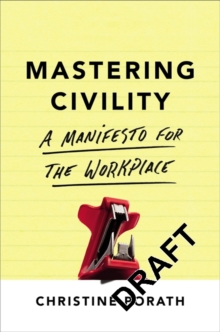 Image for Mastering Civility : A Manifesto for the Workplace