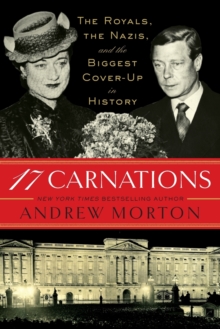 Image for 17 carnations  : the royals, the Nazis and the biggest cover-up in history