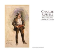 Image for Charlie Russell: Tale-Telling Cowboy Artist