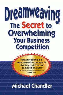Image for Dreamweaving: The Secret to Overwhelming Your Business Competition